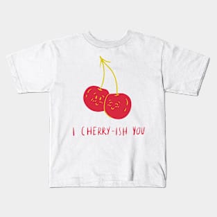 I cherry ish you Kids T-Shirt